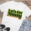 Let’s Get Mossy - Unisex